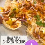 hawaiian chicken nachos pin