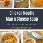 Chicken Noodle Mac n Cheese Soup pin