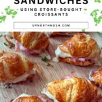Pinterest Pin for Mini Ham and Cheese Croissant Sandwiches